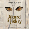 Akord a Jiskry - Martin Patřičný (mp3 audiokniha) Akord a Jiskry - Martin Patřičný (mp3 audiokniha)
