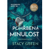 Pohřbená minulost - Stacy Green, Martin Stehlík (ilustrátor) Pohřbená minulost - Stacy Green, Martin Stehlík (ilustrátor)