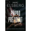 Případ prezident - Elsberg Marc Případ prezident - Elsberg Marc
