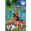 Hubové kráľovstvo (Radomír Socha,Ivana Hanzlíková)(Pevná) Hubové kráľovstvo (Radomír Socha,Ivana Hanzlíková)(Pevná)