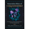 Veneration Rites of Curanderismo: Invoking the Sacred Energy of Our Ancestors (Buenaflor,Erika,M.A.,J.D.)(Brožovaná) Veneration Rites of Curanderismo: Invoking the Sacred Energy of Our Ancestors (Buenaflor,Erika,M.A.,J.D.)(Brožovaná)