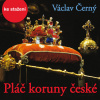 Václav Černý: Pláč koruny české Václav Černý: Pláč koruny české