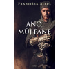 Ano, můj pane - František Niedl Ano, můj pane - František Niedl
