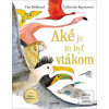 Aké je to byť vtákom (Tim Birkhead; Katarína Slabeyová) Aké je to byť vtákom (Tim Birkhead; Katarína Slabeyová)