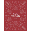 Slovegan 2 - Slovenská vegánska kuchárka Slovegan 2 - Slovenská vegánska kuchárka