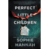 Perfect Little Children - Sophie Hannah Perfect Little Children - Sophie Hannah