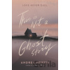 This Is Not a Ghost Story - Portes Andrea This Is Not a Ghost Story - Portes Andrea