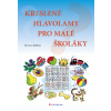 Kreslené hlavolamy pro malé školáky - Miroslava Kubišová Kreslené hlavolamy pro malé školáky - Miroslava Kubišová