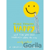 Make Someone Happy and Find Your Own Happiness Along the Way - Emily Coxhead Make Someone Happy and Find Your Own Happiness Along the Way - Emily Coxhead