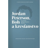 Jordan Peterson, Boh a kresťanstvo - Christopfer Kaczor, Matthew R. Petrusek Jordan Peterson, Boh a kresťanstvo - Christopfer Kaczor, Matthew R. Petrusek