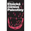 Etnické čištění Palestiny - Ilan Pappé Etnické čištění Palestiny - Ilan Pappé