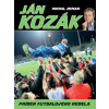 Ján Kozák - Príbeh futbalového rebela Ján Kozák - Príbeh futbalového rebela