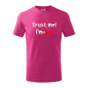 Trust me I´m an Ing. / Ver mi som Ing. - Tričko detské bavlnené - 104-110cm / 3-4 roky ( Malinová ) Trust me I´m an Ing. / Ver mi som Ing. - Tričko detské bavlnené - 104-110cm / 3-4 roky ( Malinová )