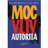 Moc, vliv, autorita Moc, vliv, autorita