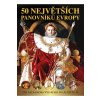 50 největších panovníků Evropy - Garciová Dagmar, Kukrál Jan, Polcar Pavel, Roman Václav, Šmejkal Pavel 50 největších panovníků Evropy - Garciová Dagmar, Kukrál Jan, Polcar Pavel, Roman Václav, Šmejkal Pavel