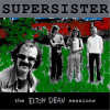 SUPERSISTER, THE ELTON DEAN SESSIONS, CD SUPERSISTER, THE ELTON DEAN SESSIONS, CD