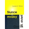 Slunce a mraky 20. století - Ludevít Végh Slunce a mraky 20. století - Ludevít Végh