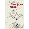 Život je jen náhoda - Rosa Liksom Život je jen náhoda - Rosa Liksom