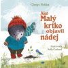 Ako Malý krtko objavil nádej - Glenys Nellist, Sally Garland (ilustrátor) Ako Malý krtko objavil nádej - Glenys Nellist, Sally Garland (ilustrátor)