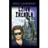 Lživá zrcadla - Sergej Lukjaněnko Lživá zrcadla - Sergej Lukjaněnko