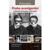 Praha avantgardní - Kateřina Piorecká, Karel Piorecký Praha avantgardní - Kateřina Piorecká, Karel Piorecký