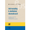Od totality k defektní demokracii Od totality k defektní demokracii