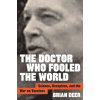 The Doctor Who Fooled the World: Science, Deception, and the War on Vaccines The Doctor Who Fooled the World: Science, Deception, and the War on Vaccines