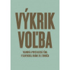 Výkrik. Voľba. (Dagmar Kročanová) Výkrik. Voľba. (Dagmar Kročanová)
