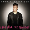 Thomas Puskailer: Live For The Moment - Thomas Puskailer Thomas Puskailer: Live For The Moment - Thomas Puskailer