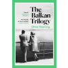 The Balkan Trilogy The Balkan Trilogy