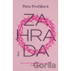 Zahrada - Petra Dvořáková Zahrada - Petra Dvořáková