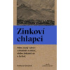 Zinkoví chlapci - Alexijevič Svetlana Zinkoví chlapci - Alexijevič Svetlana