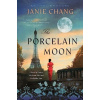 The Porcelain Moon - Chang Janie The Porcelain Moon - Chang Janie