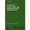 Syntactic Structures and Morphological Information - Uwe Junghanns, Luka Szucsich Syntactic Structures and Morphological Information - Uwe Junghanns, Luka Szucsich