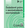 Známkové právo v mezinárodních souvislostech - Jan Hák Známkové právo v mezinárodních souvislostech - Jan Hák