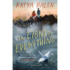 The Light in Everything - Balen Katya The Light in Everything - Balen Katya
