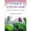 Vysoce citliví lidé - Elaine N. Aron Vysoce citliví lidé - Elaine N. Aron