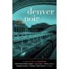 Denver Noir - Cynthia Swanson Denver Noir - Cynthia Swanson