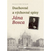 Duchovné a výchovné spisy Jána Bosca Duchovné a výchovné spisy Jána Bosca