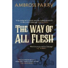 The Way of All Flesh The Way of All Flesh