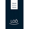 Loď - Marek Orko Vácha Loď - Marek Orko Vácha