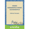 E-kniha Veniec národných piesní slovenských - Michal Chrástek E-kniha Veniec národných piesní slovenských - Michal Chrástek