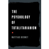The Psychology of Totalitarianism The Psychology of Totalitarianism