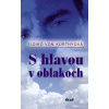 S hlavou v oblakoch - Ildikó von Kürthy S hlavou v oblakoch - Ildikó von Kürthy
