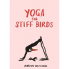 Yoga for Stiff Birds Yoga for Stiff Birds