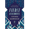 Fierce Attachments - Vivian Gornick Fierce Attachments - Vivian Gornick