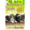 Kam ukrýt štěstí - Catherine Ryan Hyde Kam ukrýt štěstí - Catherine Ryan Hyde
