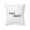 Furt dačo - Vankúš 50x50 - 50x50 - Vrátane výplne ( Biela ) Furt dačo - Vankúš 50x50 - 50x50 - Vrátane výplne ( Biela )