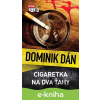 E-kniha Cigaretka na dva ťahy - Dominik Dán E-kniha Cigaretka na dva ťahy - Dominik Dán
