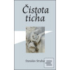 Čistota ticha (Stanislav Struhar) Čistota ticha (Stanislav Struhar)